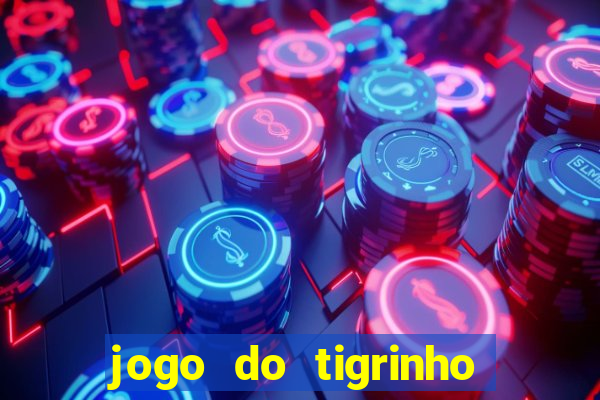 jogo do tigrinho casa chinesa